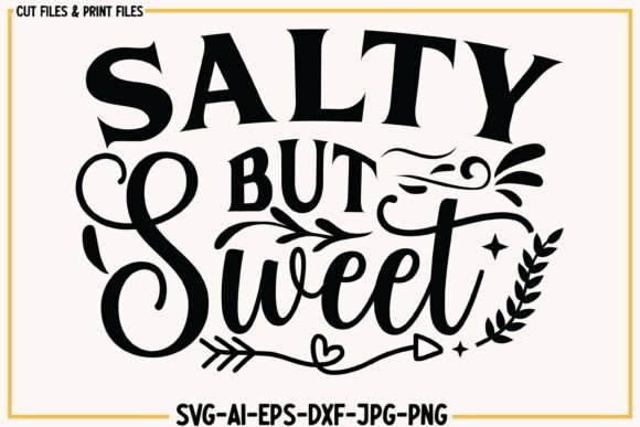 Salty but Sweet Funny Svg Png Quotes